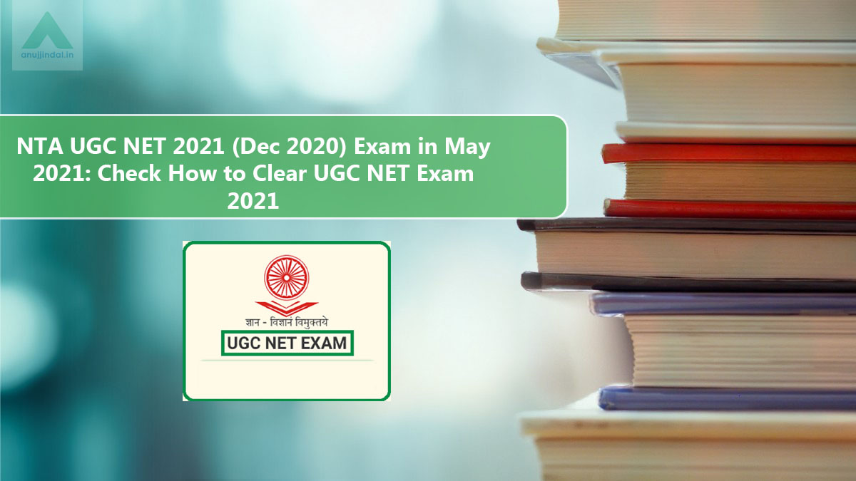 NTA UGC NET 2021 (Dec 2020) Exam in May 2021: Check How to Clear UGC ...